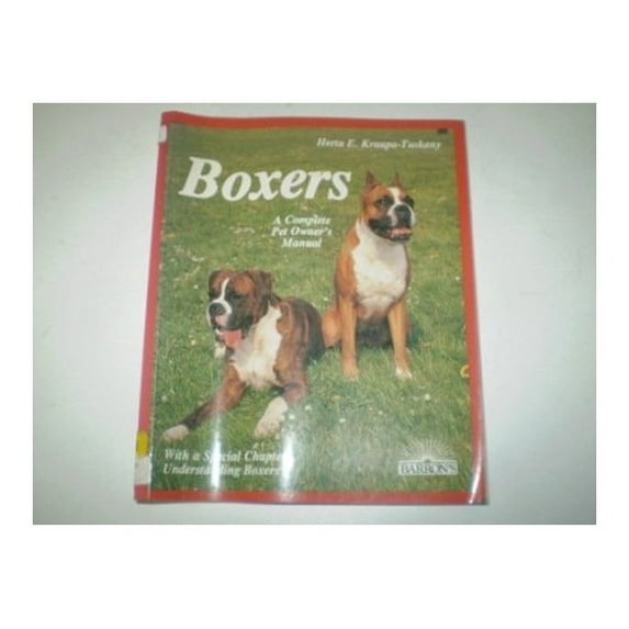 Pre-Owned Boxers: Management, Care, Feeding, Sickness, Breeding : With a Special Chapter on Understanding Boxers (Paperback) 0812040368 9780812040364