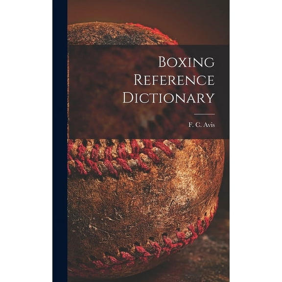 Boxing Reference Dictionary, (Hardcover)