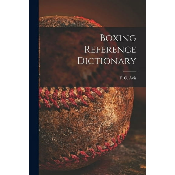 Boxing Reference Dictionary, (Paperback)