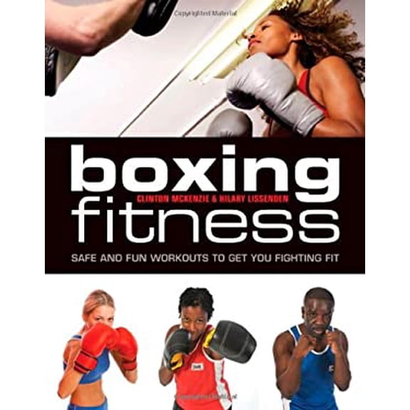 Pre-Owned Boxing for Fitness: Safe and Fun Workouts to Get You Fighting Fit (Paperback) 1554079063 9781554079063