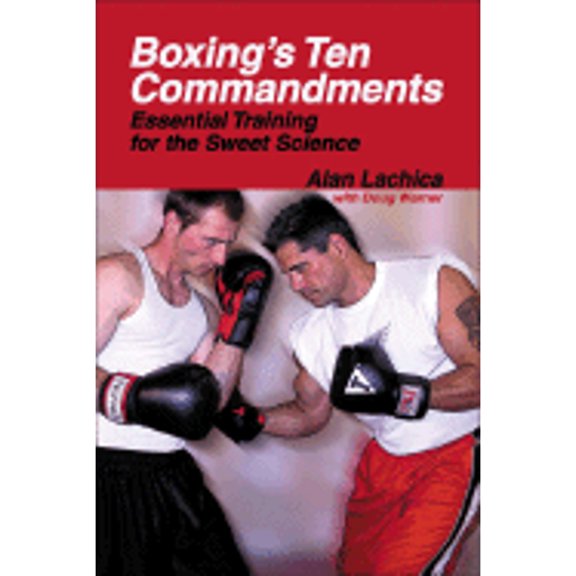 Pre-Owned Boxing's Ten Commandments: Essential Training for the Sweet Science (Paperback) 1884654282 9781884654282