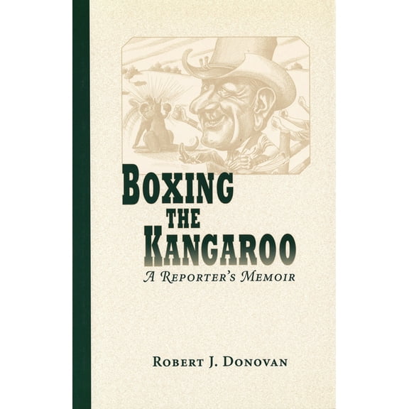 Boxing the Kangaroo : A Reporter's Memoir (Hardcover)