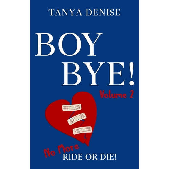 Boy BYE!: No More Ride or Die, (Paperback)