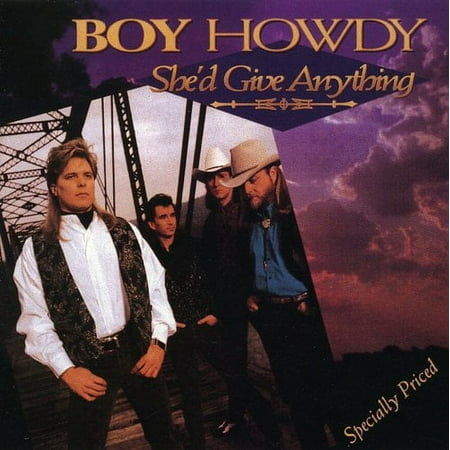 Boy Howdy - She'd Give Anything - Music & Performance - CD