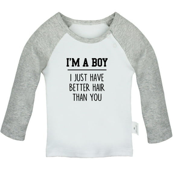 I'm A Boy, I Just Have Better Hair Than you Funny T shirt For Baby, Newborn Babies T-shirts, Infant Tops, 0-24M Kids Graphic Tees Clothing (Long Gray Raglan T-shirt, 18-24 Months)