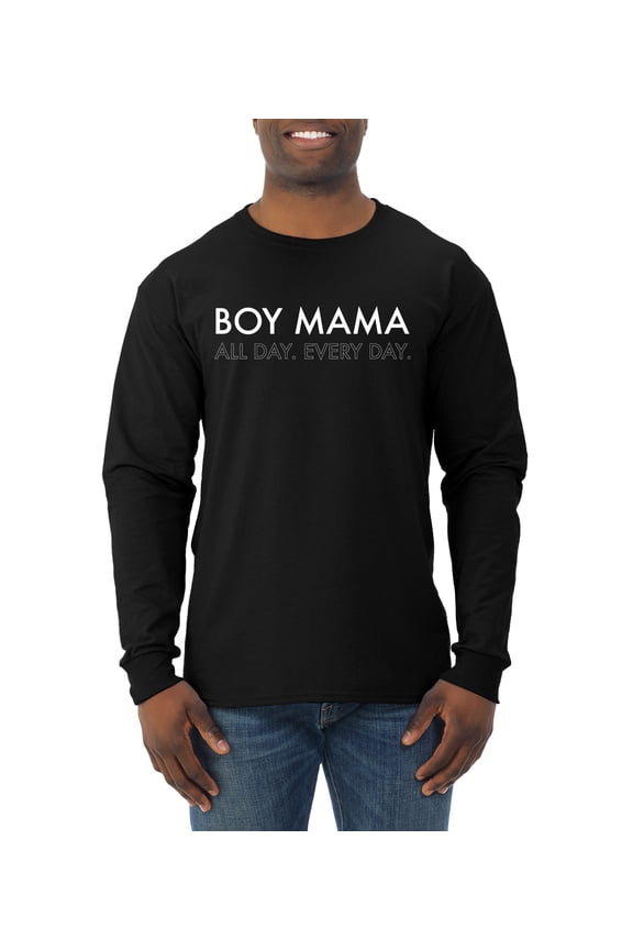 Boy Mama All Day Everyday Mom Son Gift | Mens Mother's Day Long Sleeve T-Shirt, Black, X-Large