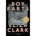 thumbnail image 1 of Pre-Owned Boy Parts: A Novel, 9780063328921, 0063328925, Paperback, Reprint edition, 1 of 1