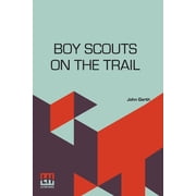 Boy Scouts On The Trail, Paperback