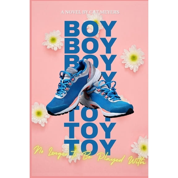 Boy Toy: No Longer to Be Played With, (Paperback)