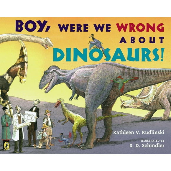 Boy, Were  We Wrong About Dinosaurs! (Paperback)