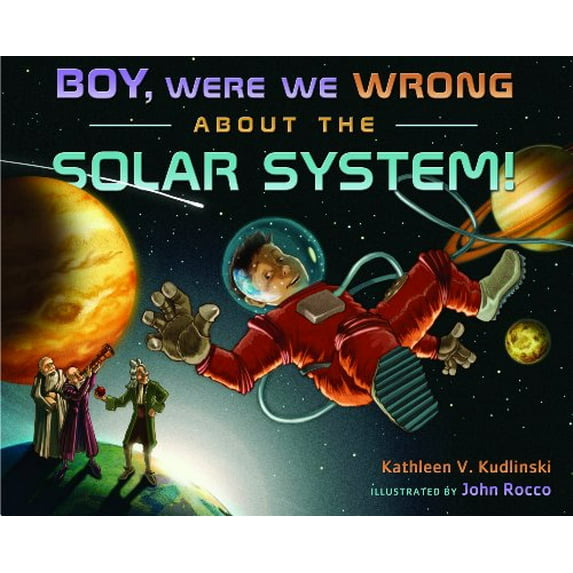 Pre-Owned Boy, Were We Wrong about the Solar System! (Hardcover) 0525469796 9780525469797