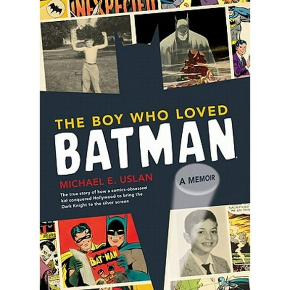 Pre-Owned The Boy Who Loved Batman: A Memoir: The True Story of How a Comics-Obsessed Kid Conquered Hollywood to Bring the Dark Knight to the Silver Scree (Hardcover) 0811875504 9780811875509