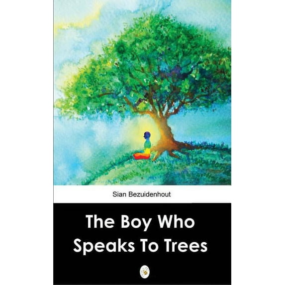 Boy Who Speaks to Trees The Boy Who Speaks to Trees, Book 1, (Paperback)