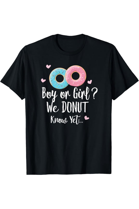 Boy or Girl We Donut Know - Gender Reveal Gift T-Shirt