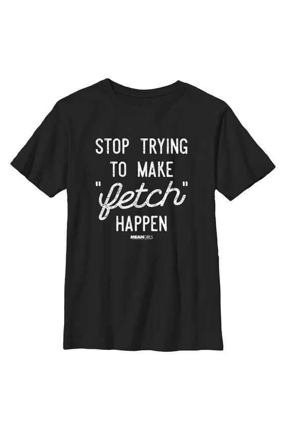 Boy's Mean Girls Stop Trying To Make Fetch Happen Graphic Tee Black X Large