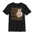 thumbnail image 1 of Boy's Star Wars The Force Awakens BB-8 This is How We Roll  Graphic Tee Black X Small, 1 of 4