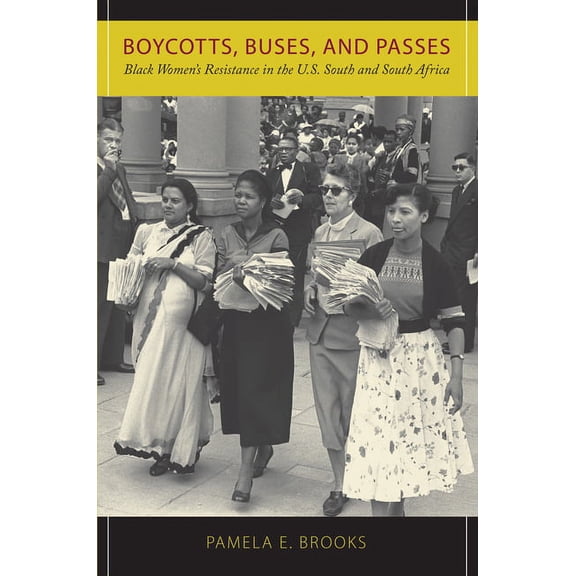 Boycotts, Buses, and Passes : Black Women's Resistance in the U.S. South and South Africa (Paperback)
