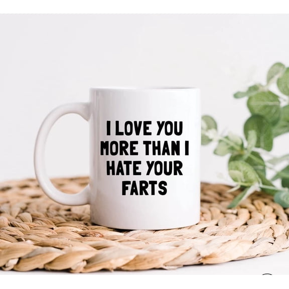 Boyfriend Mug, Love You More Than I Hate Your Farts, Funny Husband Mug, Husband Mugs, Boyfriend Gift, Boyfriend Coffee Mug, Gifts for Him Mugs with Sayings Valantines Day Mugs