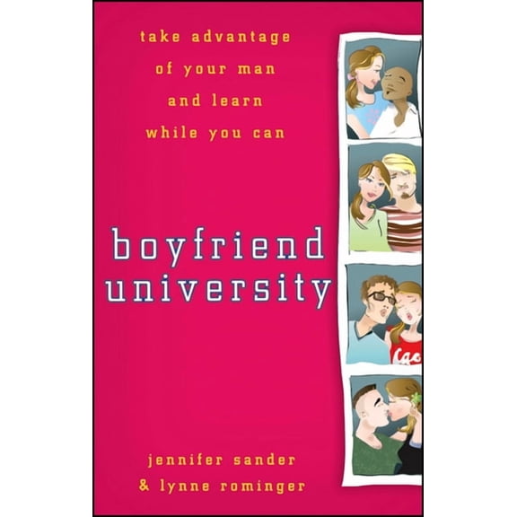 Boyfriend University: Take Advantage of Your Man and Learn While You Can, (Paperback)
