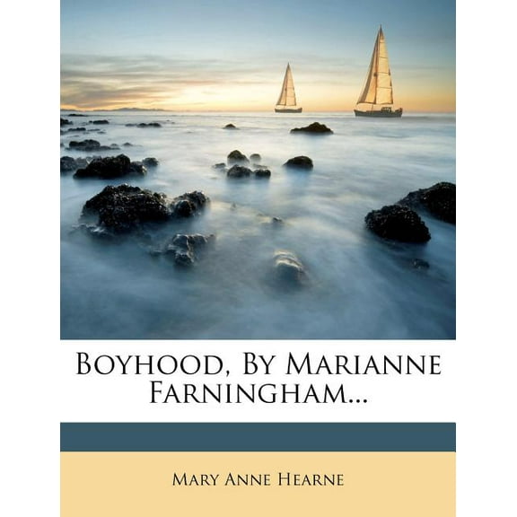 Boyhood, by Marianne Farningham... (Paperback)
