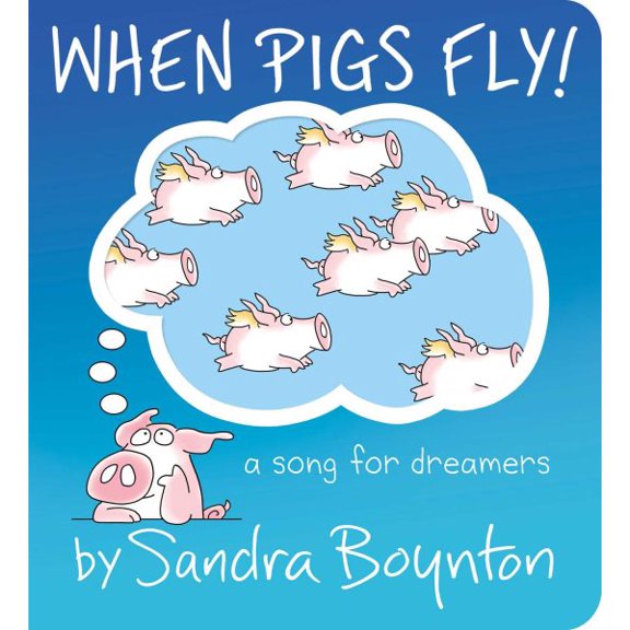 Pre-Owned Boynton on Board When Pigs Fly!: A Song for Dreamers (Board Book)