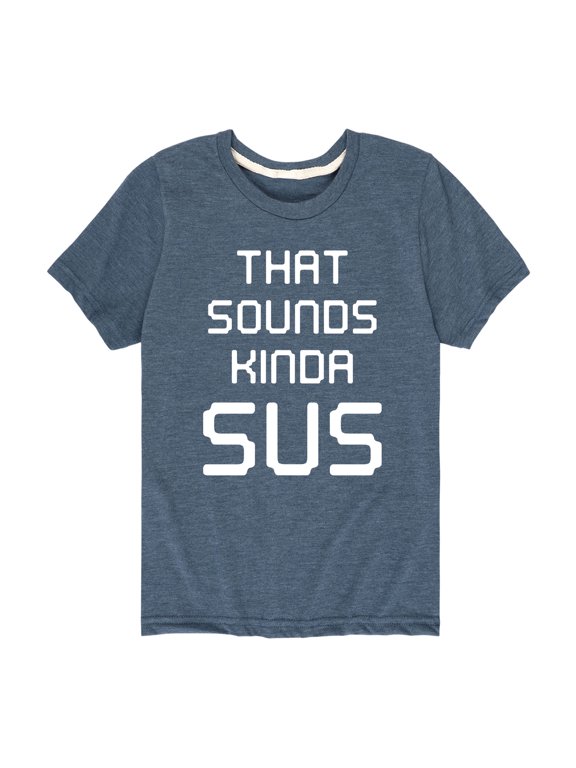 - Sounds Kinda Sus Boys' Short Sleeve Graphic T-Shirt