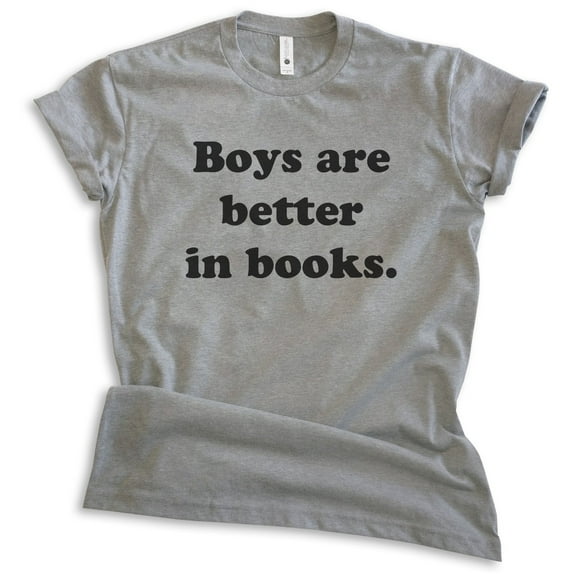 Boys Are Better In Books Shirt, Unisex Women's Shirt, Book Shirt, Literary Shirt, Literature Shirt, Dark Heather Gray, X-Small