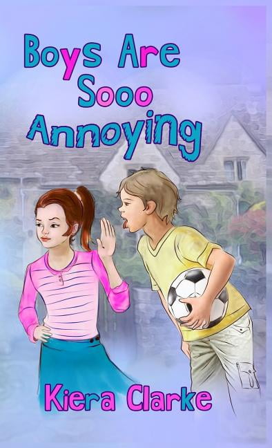 Boys Are Sooo Annoying, (Hardcover)