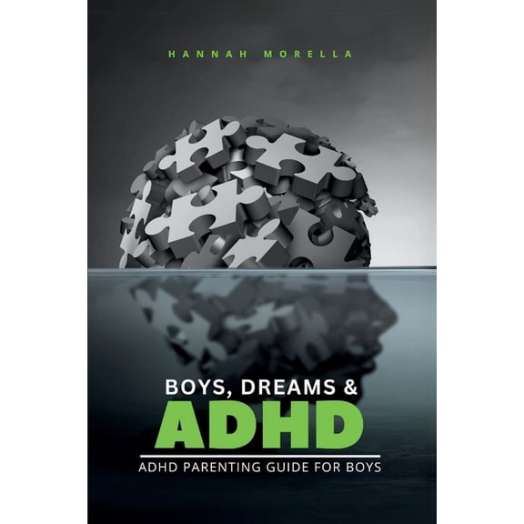 Boys, Dreams & ADHD: ADHD Parenting Guide for Boys (Paperback)