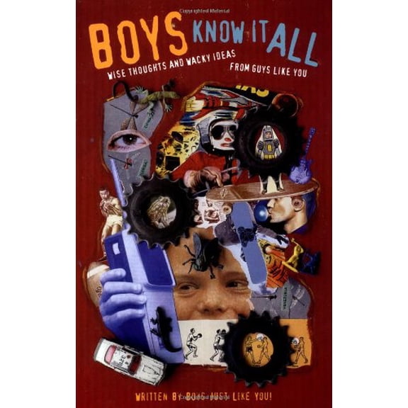 Pre-Owned Boys Know It All: Wise Thoughts and Wacky Ideas from Guys Just Like You (Paperback) 1885223870 9781885223876