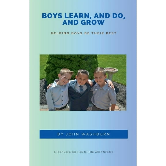 Boys Learn, And Do, And Grow, (Paperback)