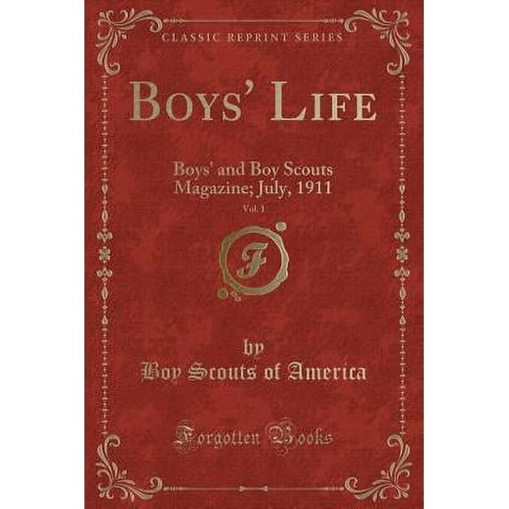 Boys' Life, Vol. 1 : Boys' and Boy Scouts Magazine; July, 1911 (Classic Reprint)