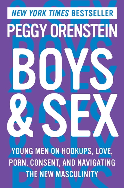 12sal Sex Giral - Boys & Sex : Young Men on Hookups, Love, Porn, Consent, and Navigating the  New Masculinity (Hardcover) - Walmart.com