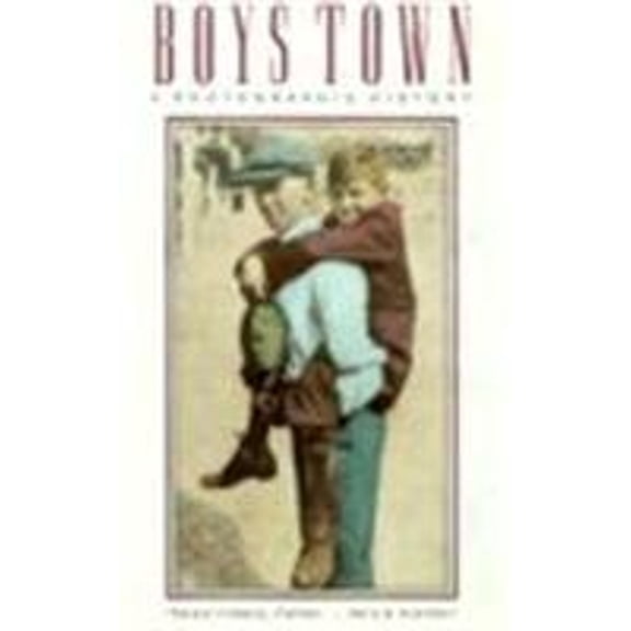Pre-Owned Boys Town: A Photographic History (Hardcover) 0938510371 9780938510376