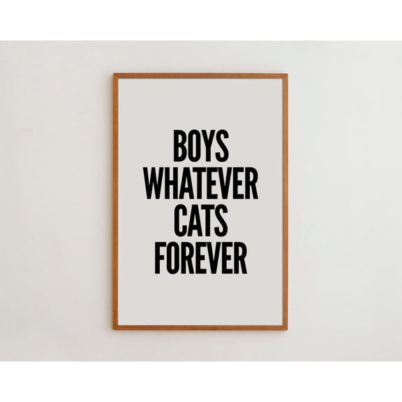Boys Whatever Cats Forever Art Print Poster Black & White Typography UNFRAMED Poster, Wall Art for Decor, Present, 12x18