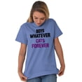 thumbnail image 1 of Boys Whatever Cats Forever Funny Women's Graphic T Shirt Tees Brisco Brands S, 1 of 6
