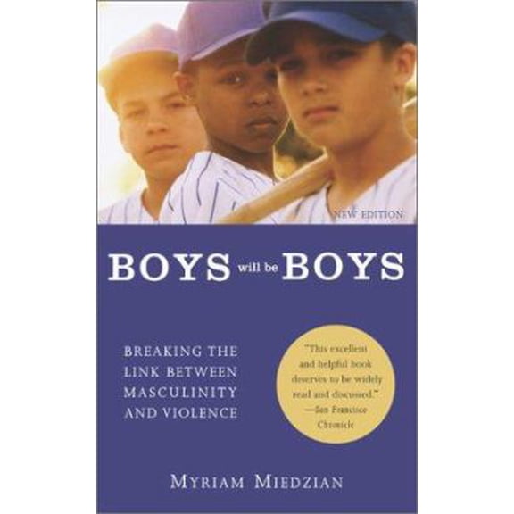 Pre-Owned Boys Will Be Boys: Breaking the Link Between Masculinity and Violence (Paperback) 1590560353 9781590560358