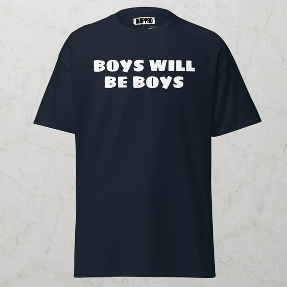 Boys Will Be Boys T-Shirt