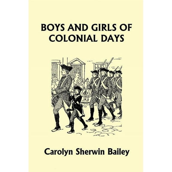 Boys and Girls of Colonial Days (Yesterday's Classics), (Paperback)