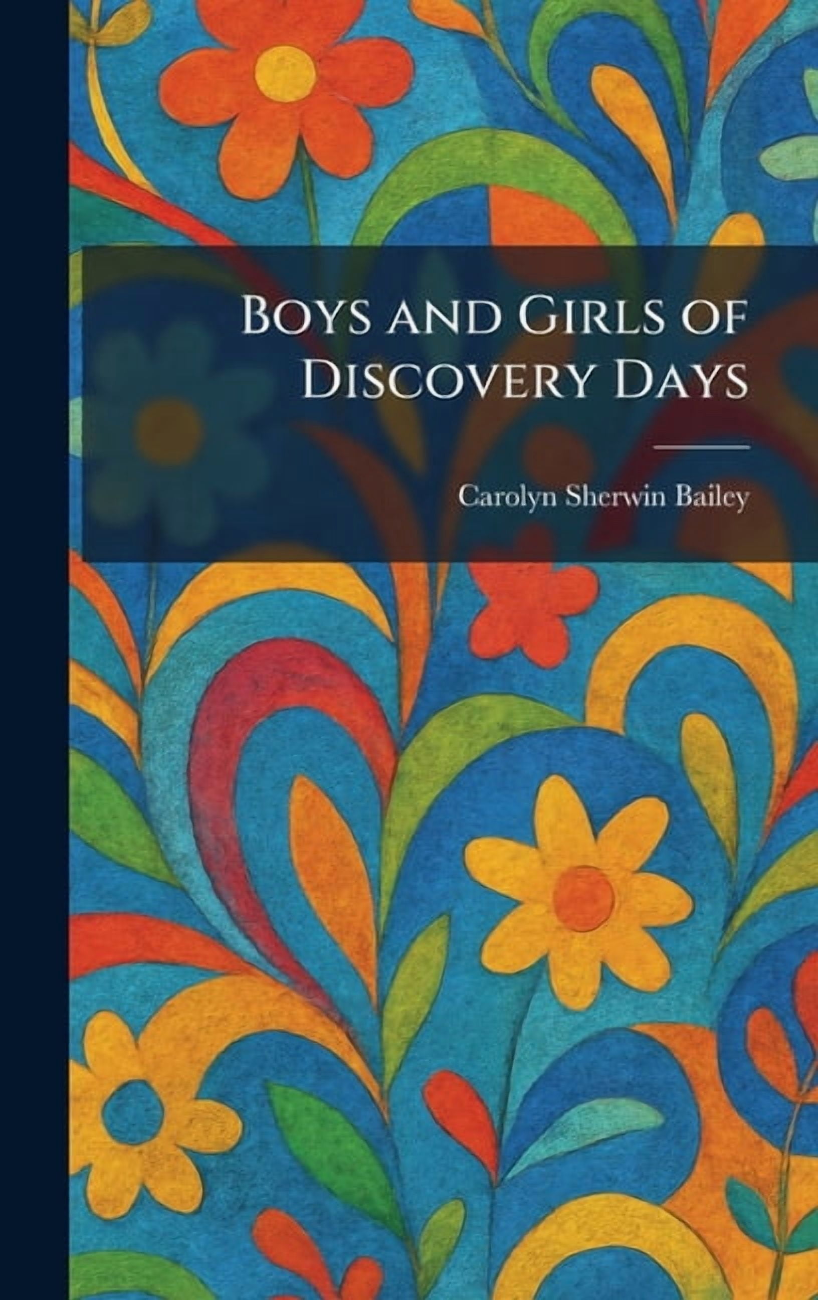 Boys and Girls of Discovery Days, (Hardcover)