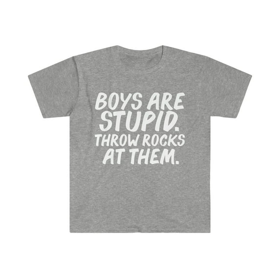 Boys are Stupid Throw Rocks at them Unisex T-shirt S-3XL Feminist Feminism