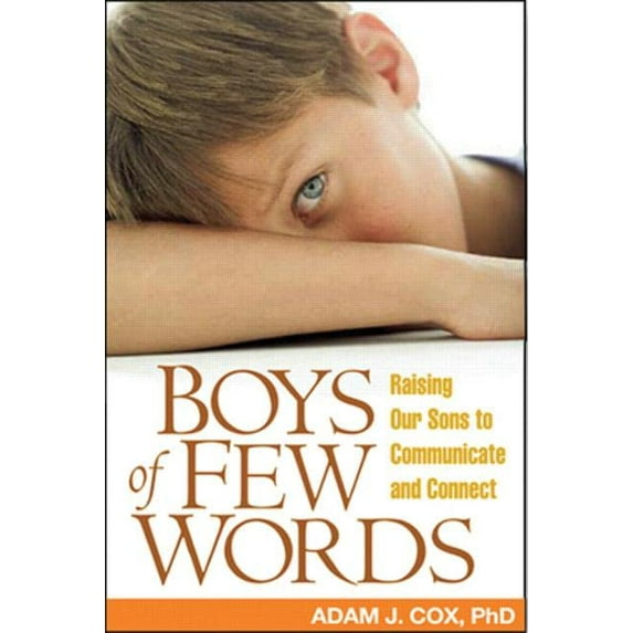 Pre-Owned Boys of Few Words: Raising Our Sons to Communicate and Connect (Paperback) 1593852088 9781593852085