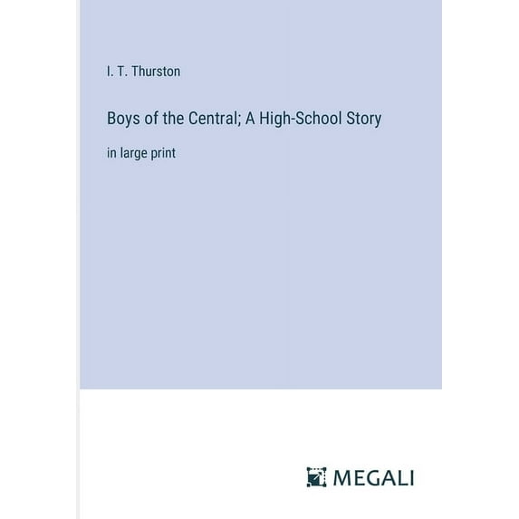 Boys of the Central; A High-School Story: in large print, (Paperback)