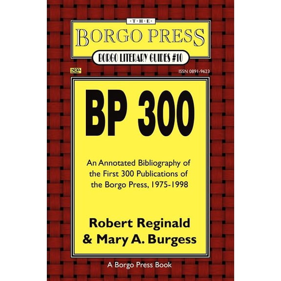 Borgo Literary Guides, BP 300: An Annotated Bibliography of the Publications of the Borgo Press, 1976-1998, Book 10, (Paperback)