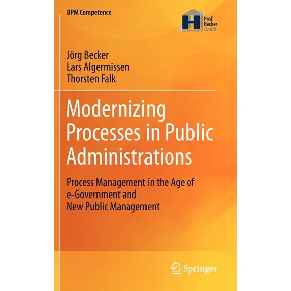 Bpm Competence Modernizing Processes in Public Administrations: Process Management in the Age of E-Government and New Public Management, (Hardcover)