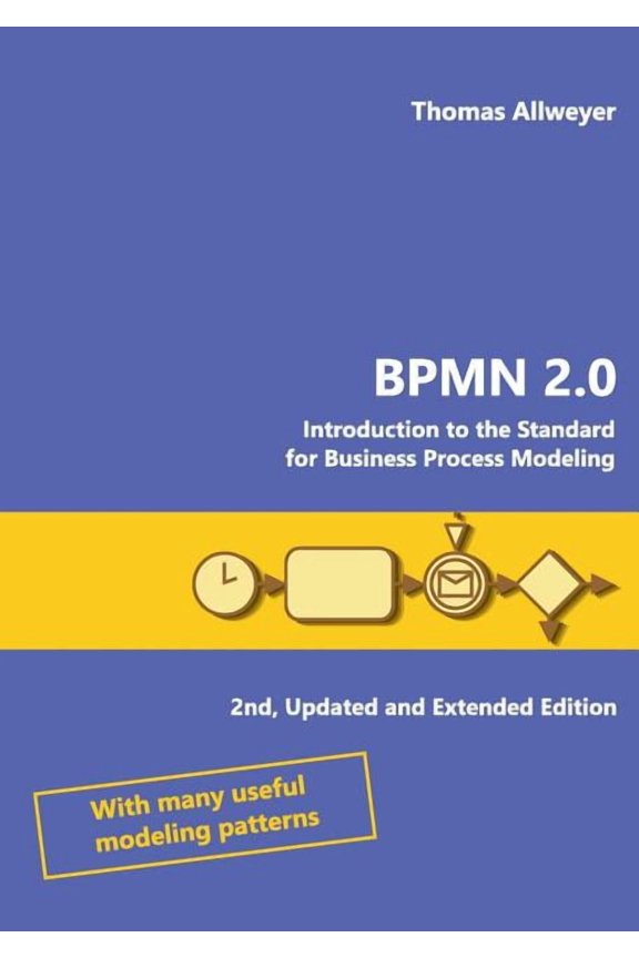 Bpmn 2.0: Introduction to the Standard for Business Process Modeling, (Paperback)