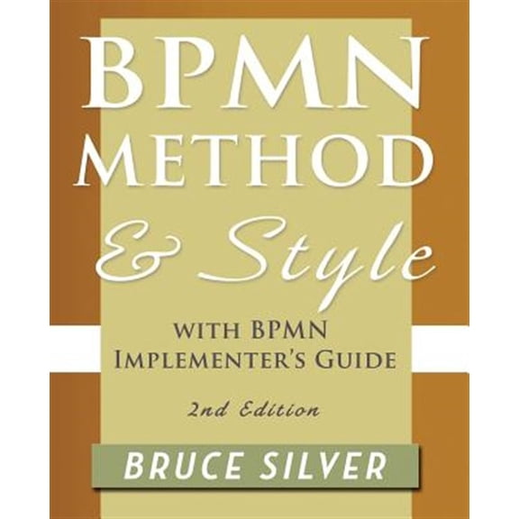 Pre-Owned Bpmn Method and Style, 2nd Edition, with Bpmn Implementer's Guide: A Structured Approach for Business Process Modeling a, (Paperback)