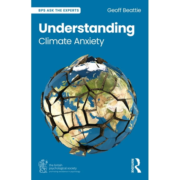 Bps Ask the Experts in Psychology Understanding Climate Anxiety, (Paperback)