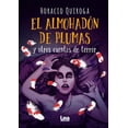 thumbnail image 1 of BrÃºjula y la Veleta El AlmohadÃ³n de Plumas Y Otros Cuentos de Terror, (Paperback), 1 of 1