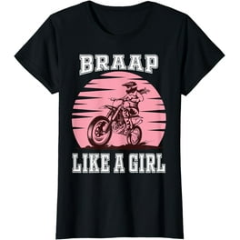 Ride Like A Girl Dirt Bike Motocross Braap T-Shirt Ride Like A Girl Dirt Bike Motocross Braap T-Shirt